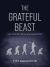 The Grateful Beast : Can Evolution Tell Us Why We Worship?