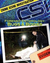 Forensic Entomology : Bugs and Bodies