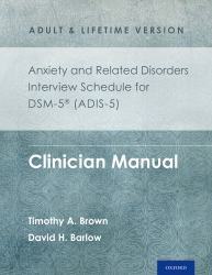 Anxiety and Related Disorders Interview Schedule for DSM-5RG (ADIS-5) - Adult and Lifetime Version: Clinician Manual