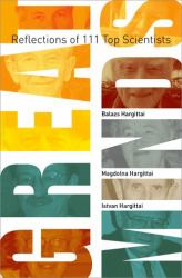 Great Minds : Reflections of 111 Top Scientists