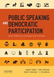 Public Speaking and Democratic Participation : Speech, Deliberation, and Analysis in the Civic Realm