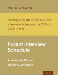 Anxiety and Related Disorders Interview Schedule for DSM-5, Child and Parent Version : Parent Interview Schedule