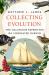 Collecting Evolution : The Galapagos Expedition That Vindicated Darwin