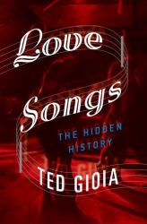 Love Songs : The Hidden History