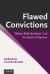 Flawed Convictions: "e;Shaken Baby Syndrome"e; and the Inertia of Injustice Flawed Convictions: "e;Shaken Baby Syndrome"e; and the Inertia of Injustice