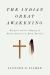 The Indian Great Awakening : Religion and the Shaping of Native Cultures in Early America The Indian Great Awakening : Religion and the Shaping of Native Cultures in Early America