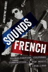 Sounds French : Globalization, Cultural Communities and Pop Music, 1958-1980