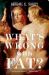 What's Wrong with Fat? What's Wrong with Fat?