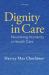 Dignity in Care : The Human Side of Medicine