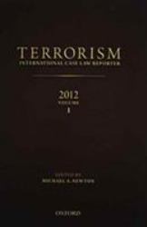 Terrorism: International Case Law Reporter 2012
