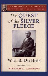 The Quest of the Silver Fleece (the Oxford W. E. B. du Bois)