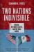 Two Nations Indivisible : Mexico, the United States, and the Road Ahead