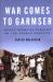 War Comes to Garmser : Thirty Years of Conflict on the Afghan Frontier