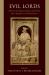 Evil Lords : Theories and Representations of Tyranny from Antiquity to the Renaissance