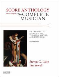 The Complete Musician : An Integrated Approach to Theory, Analysis, and Listening