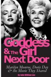 Goddess and the Girl Next Door : Marilyn Monroe, Doris Day and the Movie They Shared