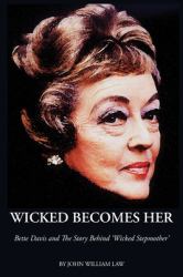Wicked Becomes Her : Bette Davis and the Story Behind Wicked Stepmother