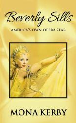 Beverly Sills : America's Own Opera Star