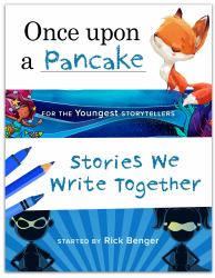 Once upon a Pancake for the Youngest Storytellers : Stories We Write Together (ages 3-5)