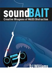 SoundBait : Creative Weapons of MASS Distraction