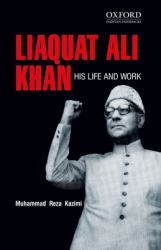 Liaquat Ali Khan : His Life and Work
