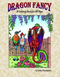Dragon Fancy : A Coloring Book for All Ages