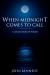 When Midnight Comes to Call : A Collection of Poems