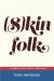 (S)kinfolk : Chimamanda Ngozi Adichie's Americanah (S)kinfolk : Chimamanda Ngozi Adichie's Americanah