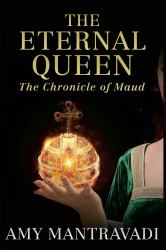 The Eternal Queen: the Chronicle of Maud - Volume III