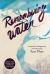 Remembering Water : A Memoir of Departure and Return Remembering Water : A Memoir of Departure and Return