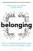 Belonging : The Key to Transforming and Maintaining Diversity, Inclusion and Equality at Work