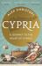 Cypria : A Journey to the Heart of Cyprus - Shortlisted for the London Hellenic Prize