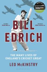 Bill Edrich : The Many Lives of England's Cricket Great FINANCIAL TIMES - BEST BOOKS Of 2024