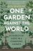 One Garden Against the World : In Search of Hope in a Changing Climate