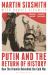 Putin and the Return of History : How the Kremlin Rekindled the Cold War
