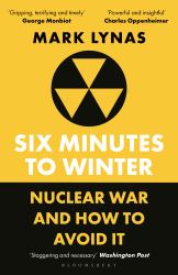 Six Minutes to Winter : Nuclear War and How to Avoid It
