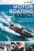 Motor Boating Basics : The Step-By-step Guide to Owning, Helming and Maintaining a Motor Boat