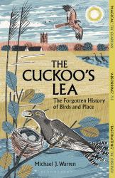 The Cuckoo's Lea : The Forgotten History of Birds and Place