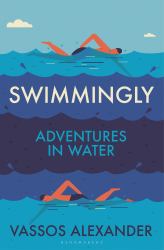 Swimmingly : Adventures in Water