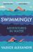 Swimmingly : Adventures in Water