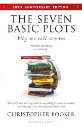 The Seven Basic Plots : Why We Tell Stories - 20th ANNIVERSARY EDITION