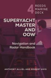 Reeds Marine Deck 4: Superyacht Master and OOW : Navigation and Radar Handbook
