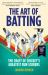 The Art of Batting : The Craft of Cricket's Greatest Run Scorers - WILLIAM HILL SPORTS BOOK of the YEAR NOMINEE 2025