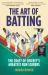 The Art of Batting : The Craft of Cricket's Greatest Run Scorers - WILLIAM HILL SPORTS BOOK of the YEAR NOMINEE 2025