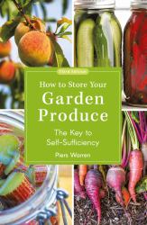 How to Store Your Garden Produce : The Key to Self-Sufficiency
