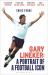 Gary Lineker : A Portrait of a Football Icon: 'an ESSENTIAL READ' FourFourTwo