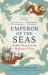 Emperor of the Seas : Kublai Khan and the Making of China