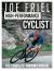 Joe Friel's High-Performance Cyclist : The Complete Training Manual