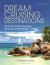 Dream Cruising Destinations 2nd Edition : 25 of the Finest Cruising Grounds in the World