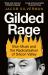 Gilded Rage : Elon Musk and the Radicalization of Silicon Valley
